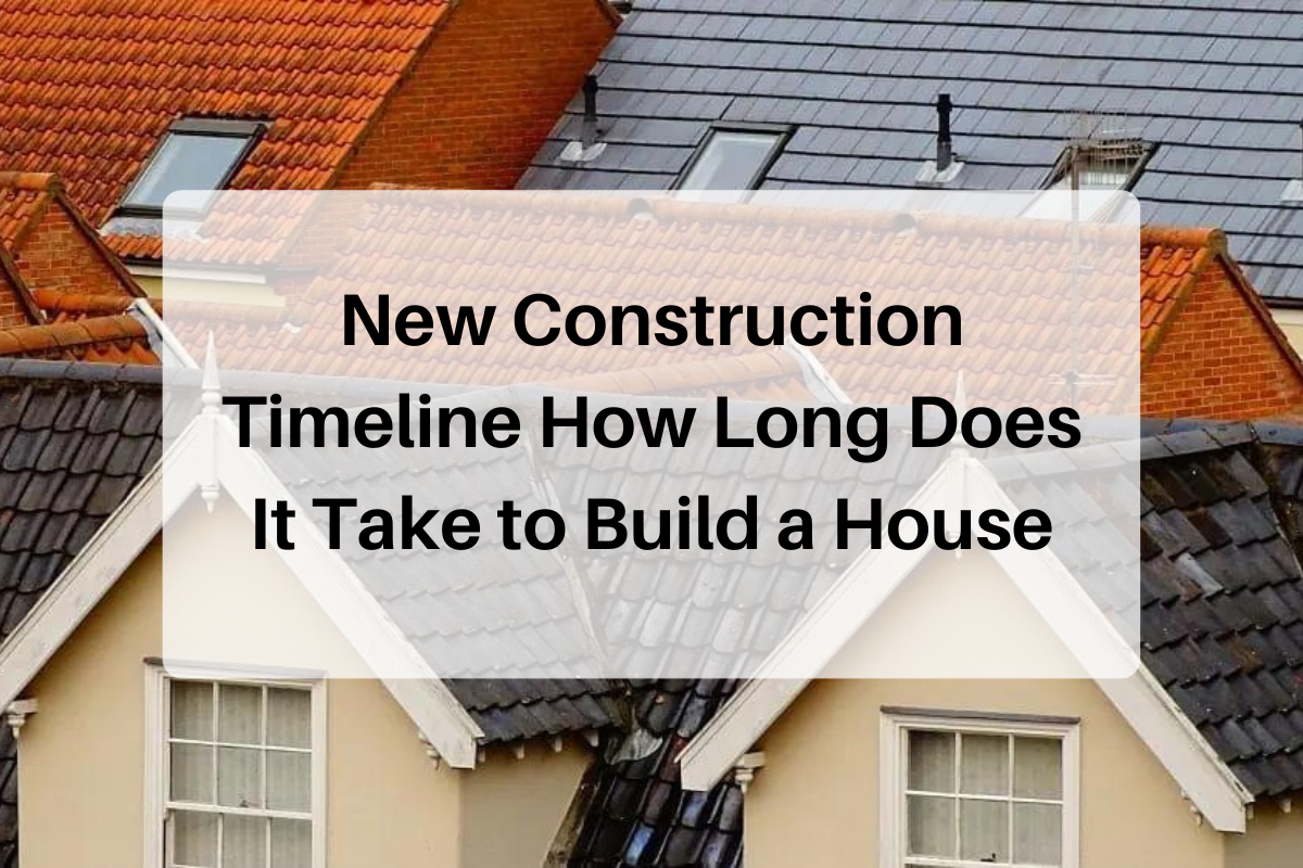 New Construction Timeline How Long Does It Take to Build a House
