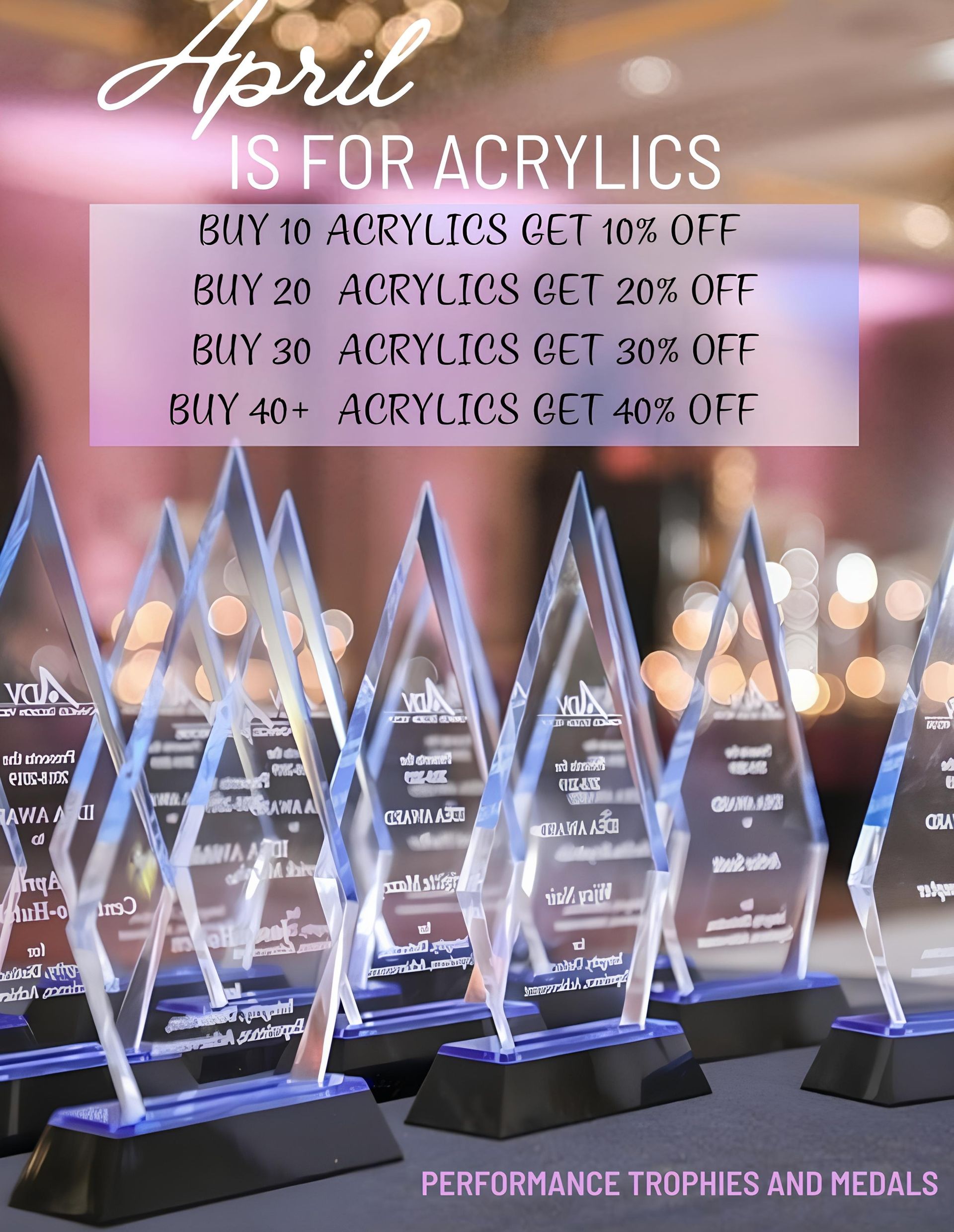 Promotional flyer for acrylic awards offering 10% to 40% off discounts based on the number of items purchased in April.