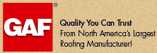 A sign that says gaf quality you can trust from north america 's largest roofing manufacturer